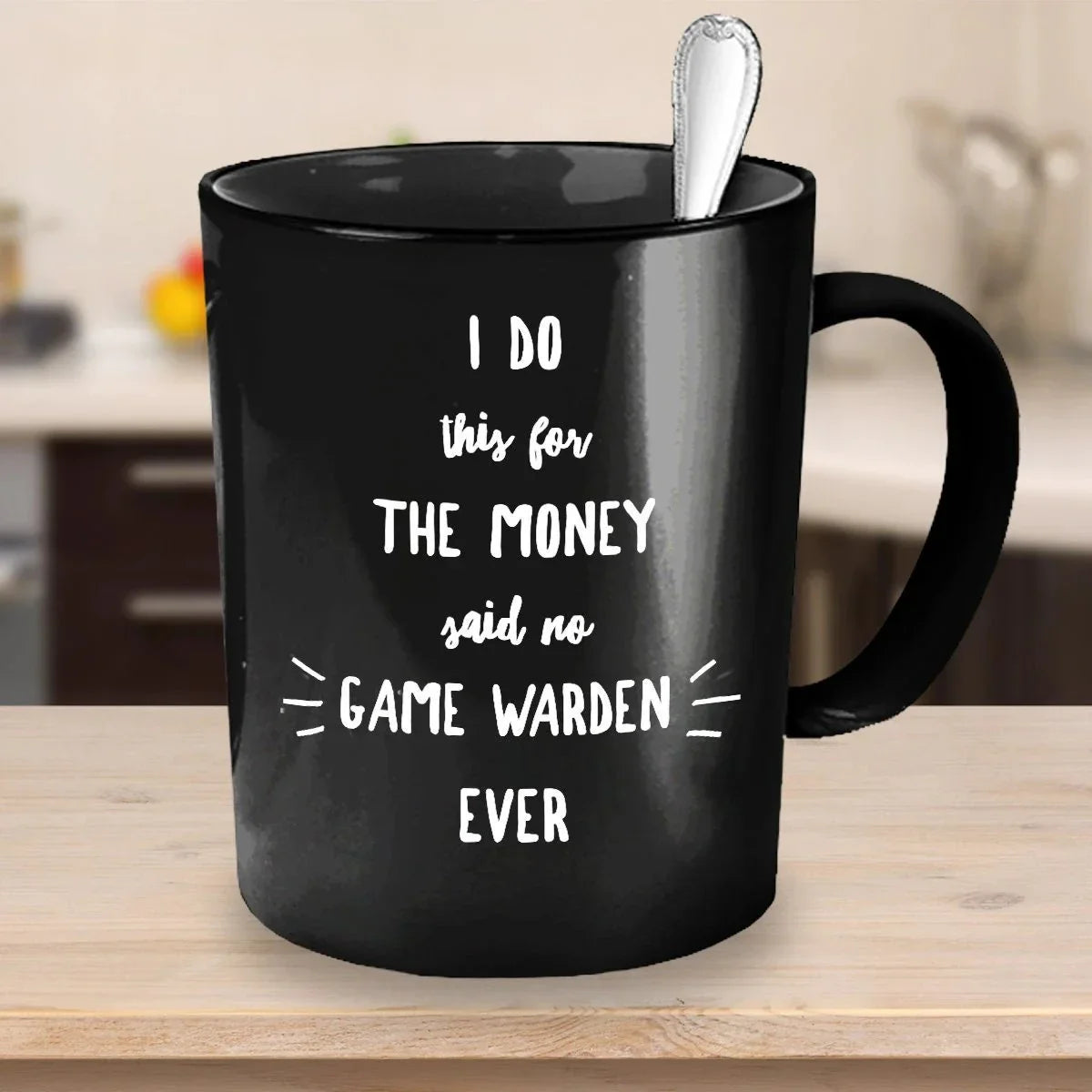 Game Warden Black Mug - I Do This For the Money Said No Game Warden Ever