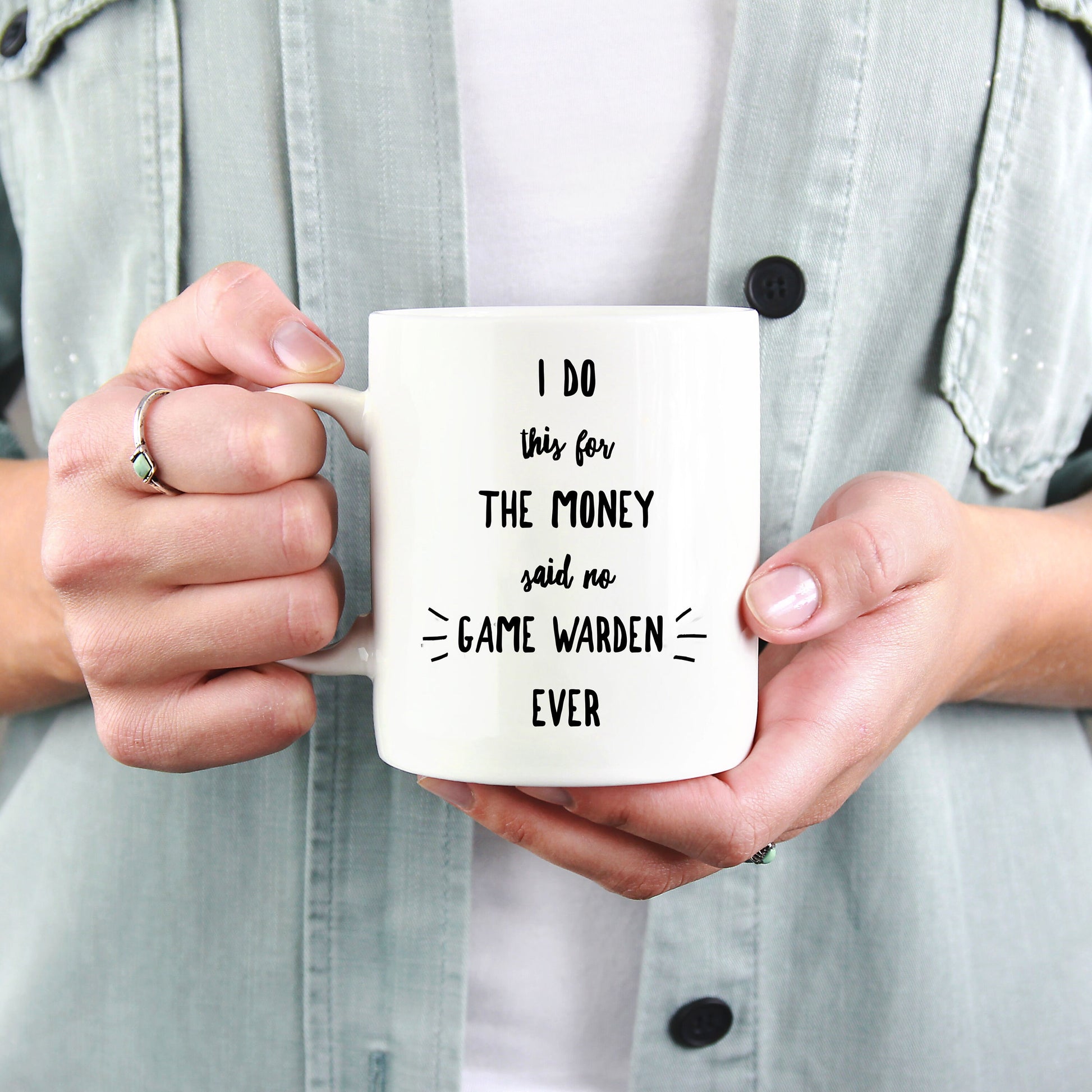 Game Warden Coffee Mug - I Do This For the Money Said No Game Warden Ever - Mallard Moon Gift Shop