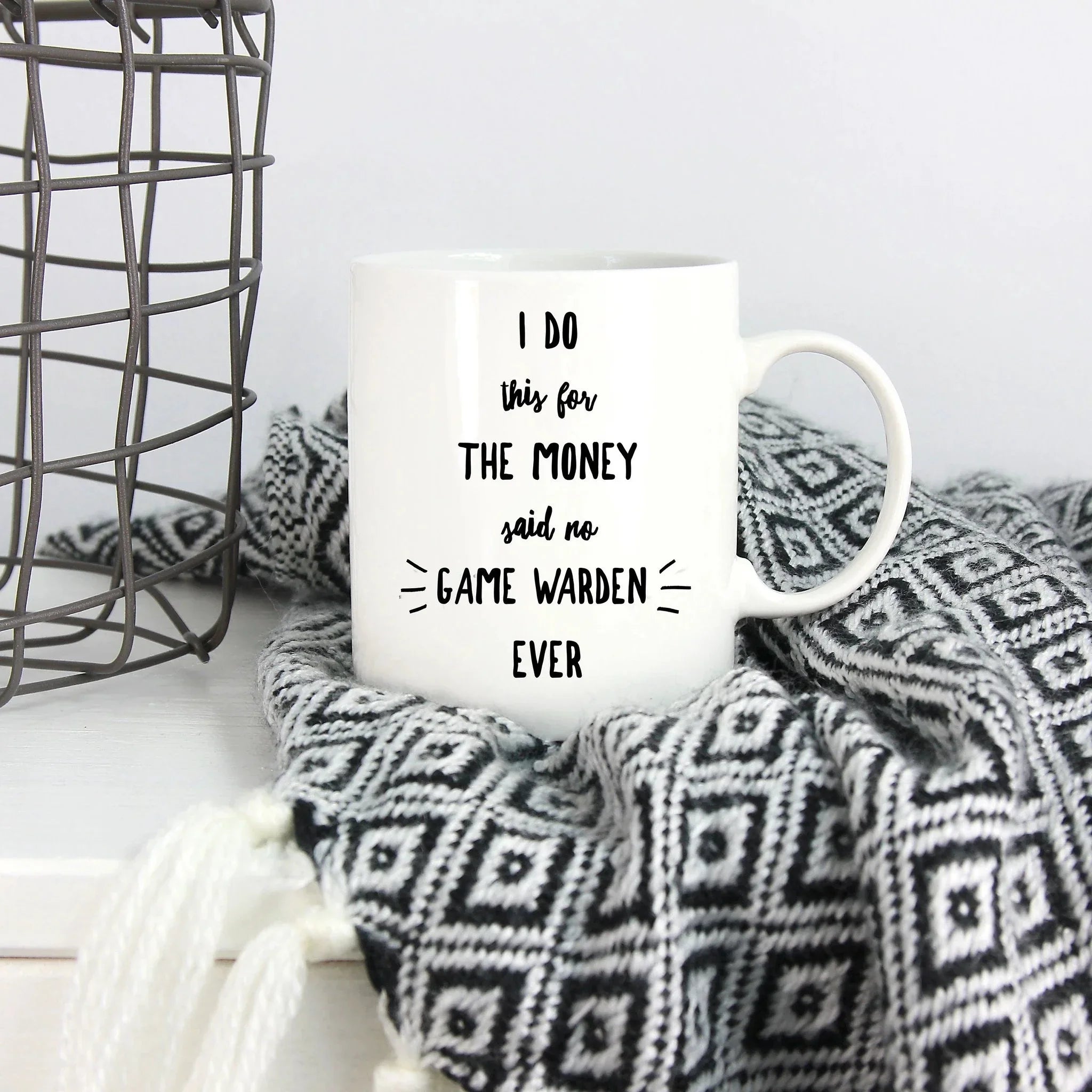 Game Warden Coffee Mug - I Do This For the Money Said No Game Warden Ever