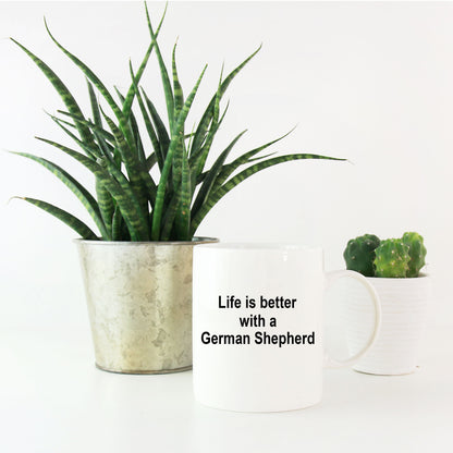 German Shepherd Dog Lover Gift Life is Better White Ceramic Coffee Mug - Mallard Moon Gift Shop