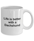 Dachshund Dog Coffee Mug - Life is Better