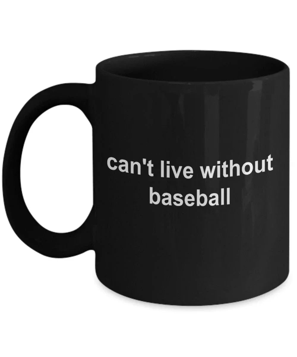 Baseball Black Coffee Mug - Can't Live Without Baseball
