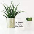 Blue Heeler Dog Therapist Coffee Mug