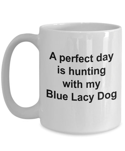 Blue Lacy Dog Mug Gift - Perfect Day is Hunting - Mallard Moon Gift Shop
