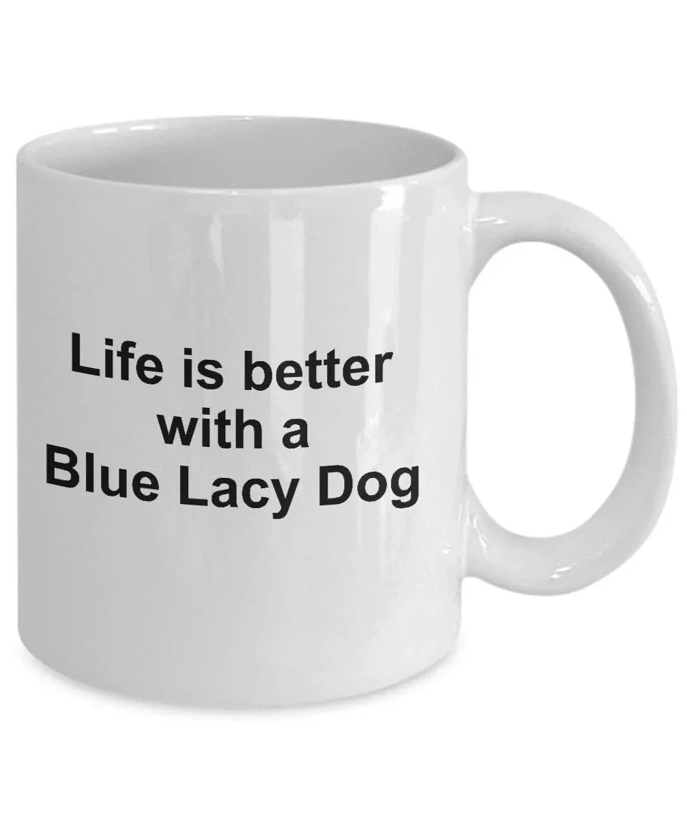 Blue Lacy Dog Coffee Mug - Life is Better with a Blue Lacy
