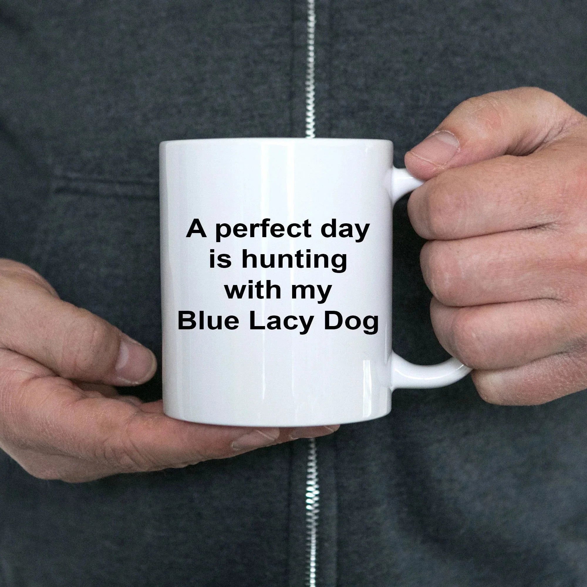 Blue Lacy Dog Mug Gift - Perfect Day is Hunting