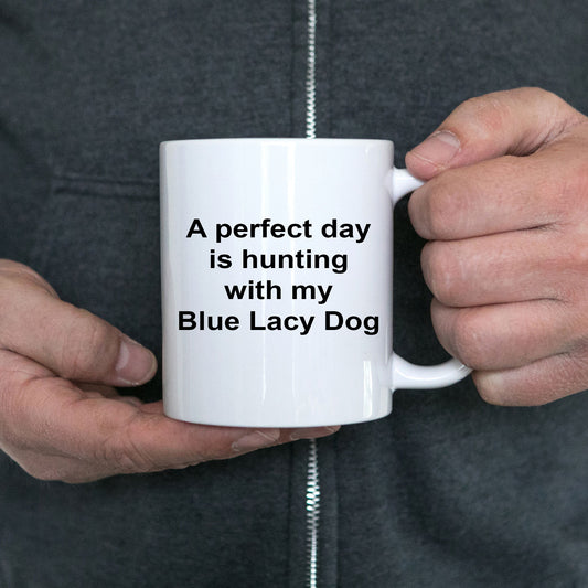 Blue Lacy Dog Mug Gift - Perfect Day is Hunting - Mallard Moon Gift Shop
