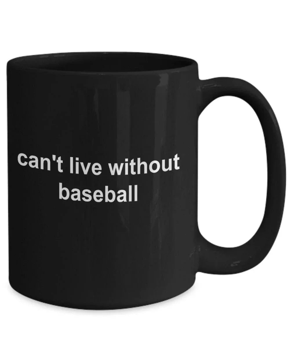 Baseball Black Coffee Mug - Can't Live Without Baseball