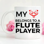 Flute Player Mug - My Heart Belongs To A Flute Player