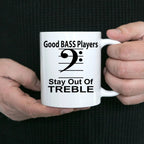 Funny Bass Player - Stay Out Of Treble Custom Ceramic Coffee Mug