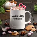 Firefighter Coffee Mug - One Incredible Firefighter