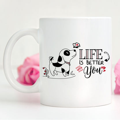 Cute Valentine Puppy Mug - Life Is Better With You - Mallard Moon Gift Shop