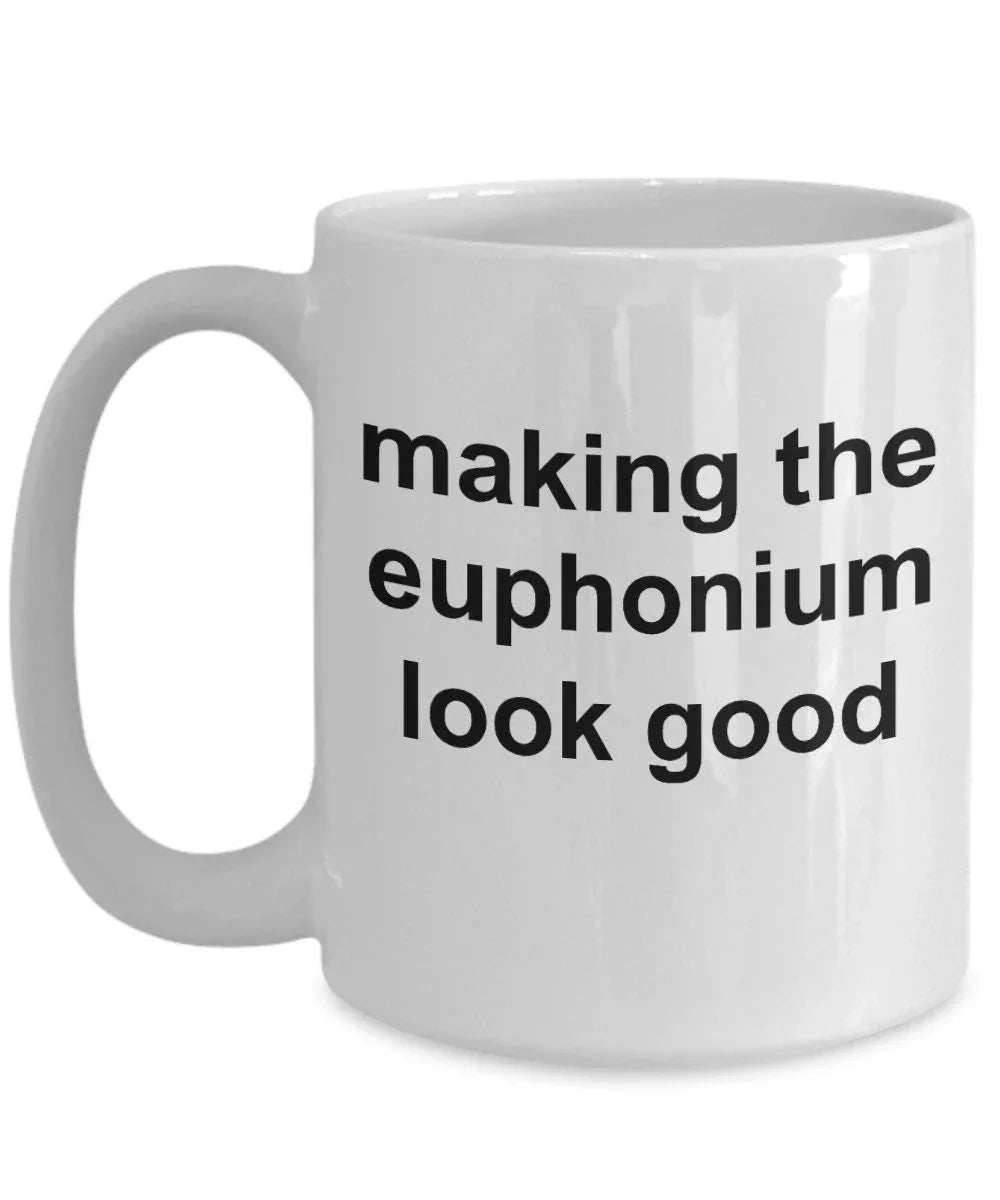 Euphonium Player Mug - Making the Euphonium Look Good