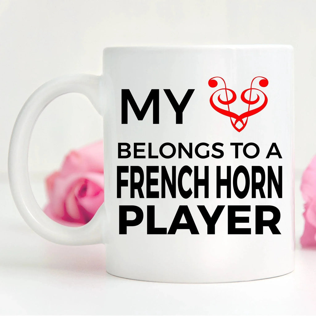 French Horn Player Mug - My Heart Belongs To A French Horn Player
