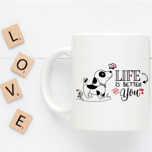 Cute Valentine Puppy Mug - Life Is Better With You - Mallard Moon Gift Shop