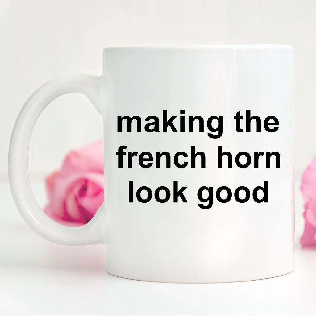 French Horn Player Mug - Making the French Horn Look Good