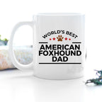 World’s Best American Foxhound Dog Dad Ceramic Coffee Mug – Funny Pet Lover Gift for American Foxhound Owners