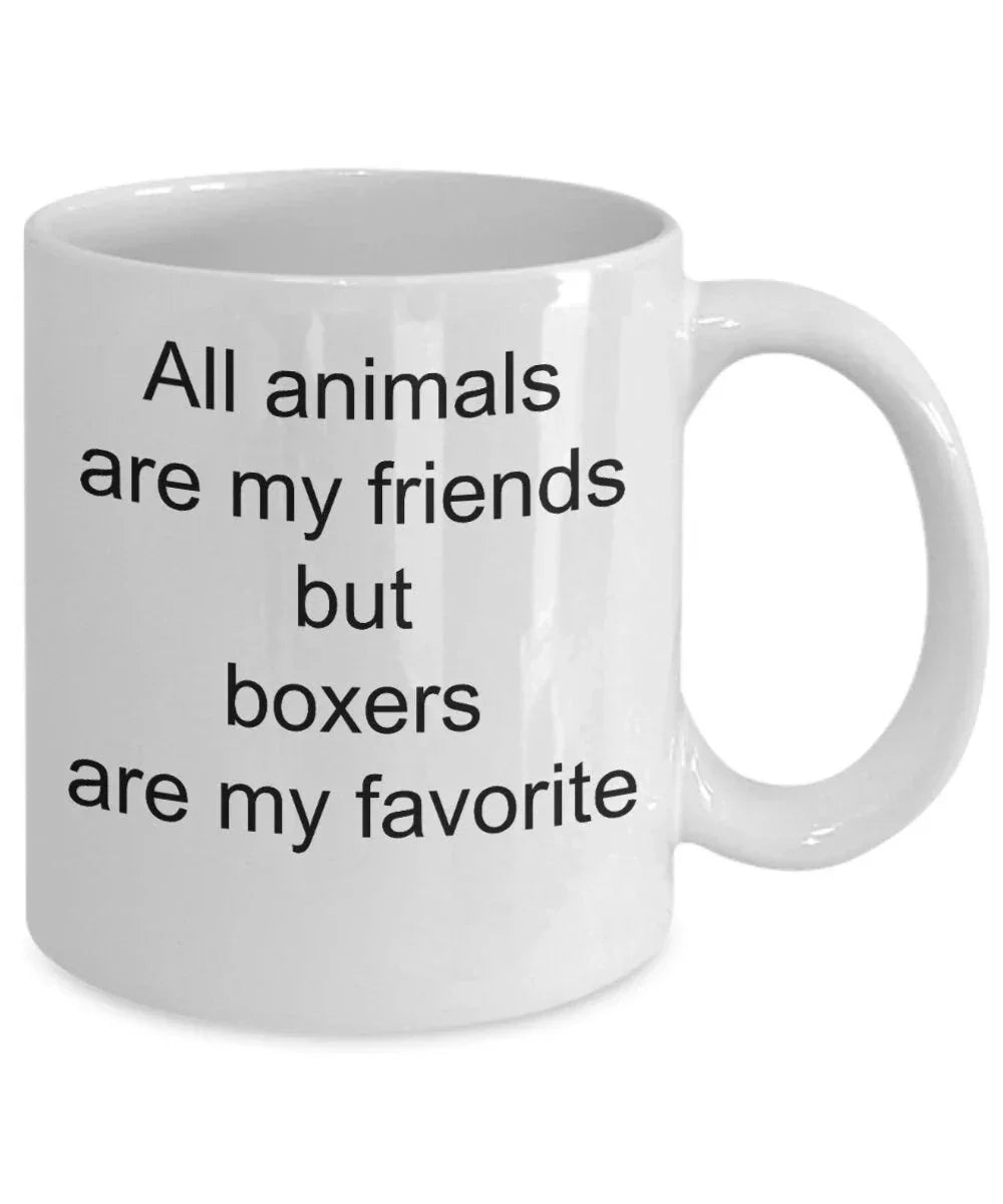 Boxer dog lover gift - all animals are my friends but boxers are my favorite