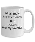 Boxer dog lover gift - all animals are my friends but boxers are my favorite