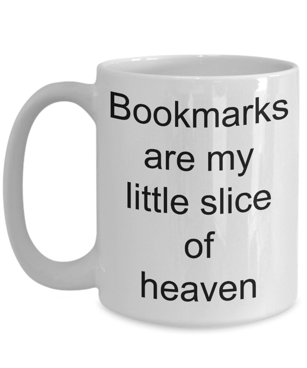 Avid reader gift - bookmarks are my little slice of heaven mug - Mallard Moon Gift Shop