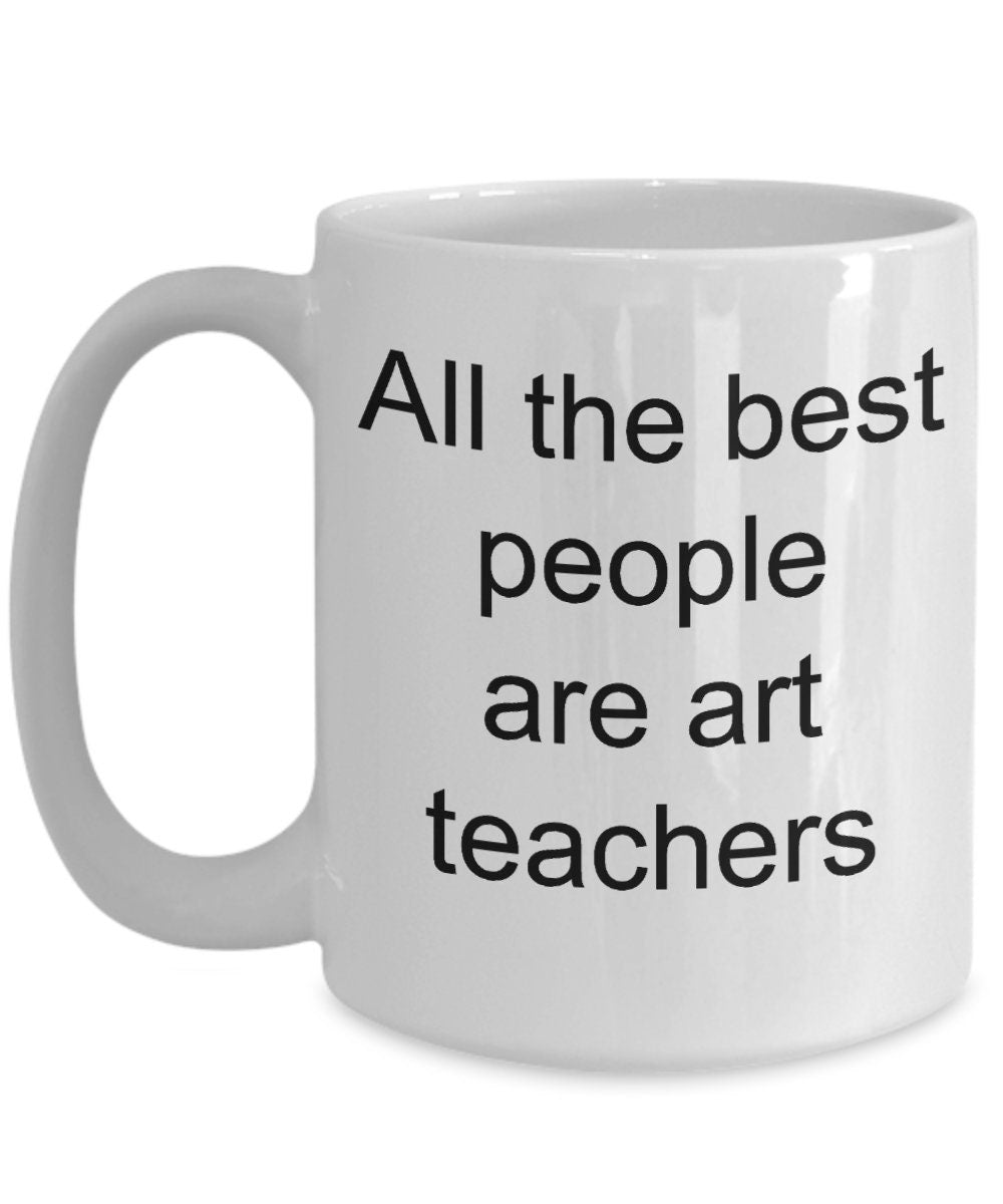 Art teacher gift - all the best people are art teachers mug - Mallard Moon Gift Shop