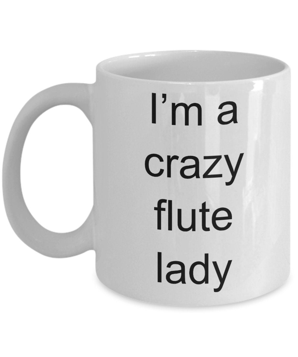 Flute Player Mug - I'm a Crazy Flute Lady - Mallard Moon Gift Shop