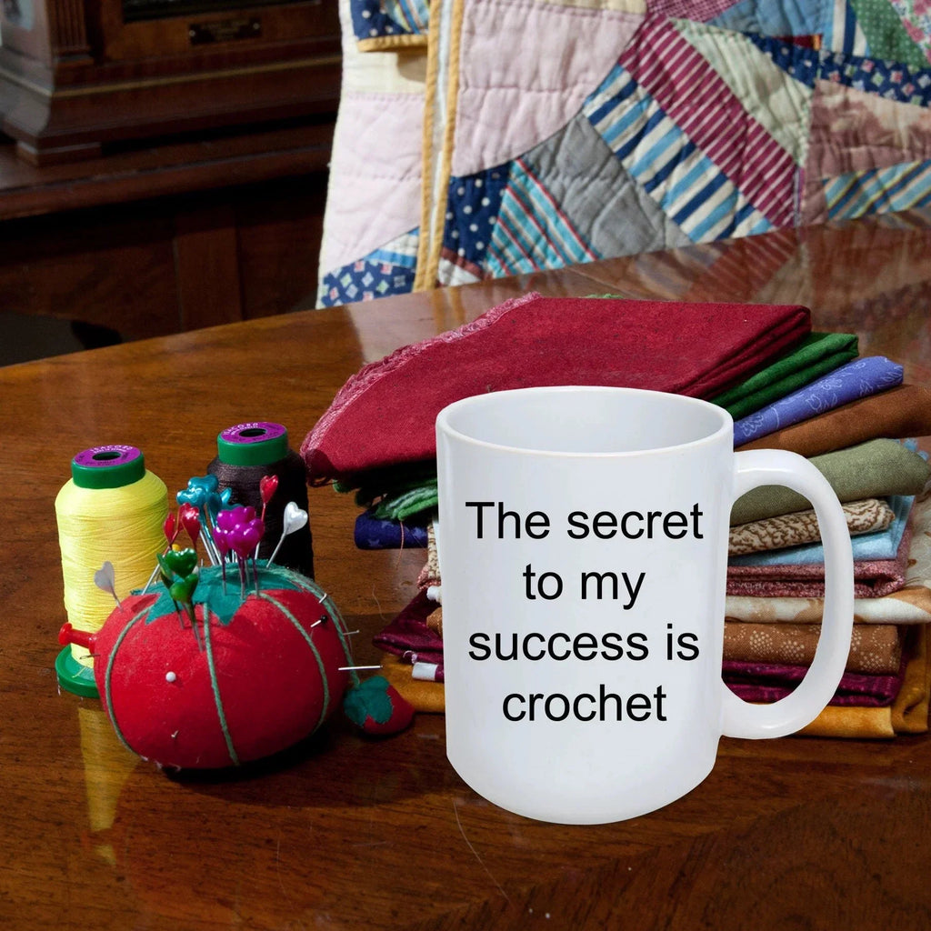 Crochet lover mug - the secret to my success is crochet funny coffee mug