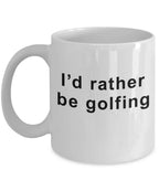 Funny golfer Mug - I'd Rather Be Golfing