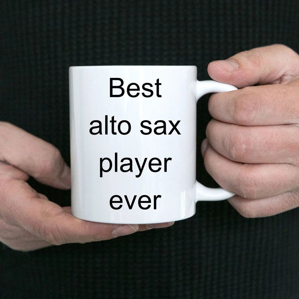 Best Alto Sax Player Ever Coffee mug Funny Musician