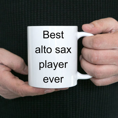Best Alto Sax Player Ever Coffee mug Funny Musician - Mallard Moon Gift Shop