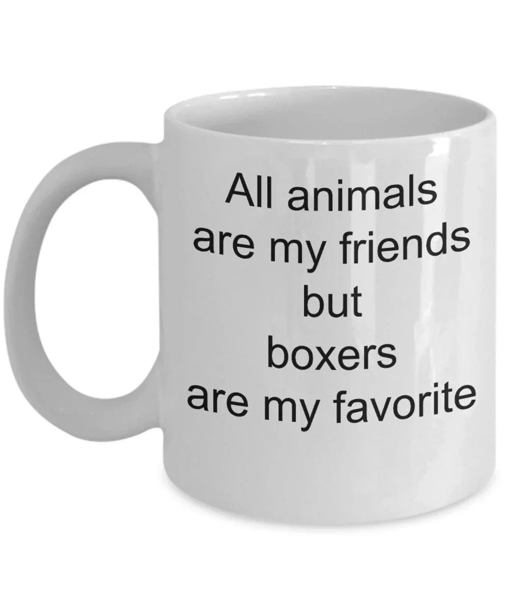 Boxer dog lover gift - all animals are my friends but boxers are my favorite