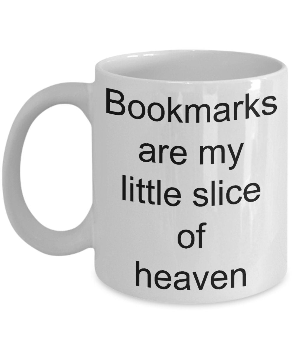 Avid reader gift - bookmarks are my little slice of heaven mug - Mallard Moon Gift Shop