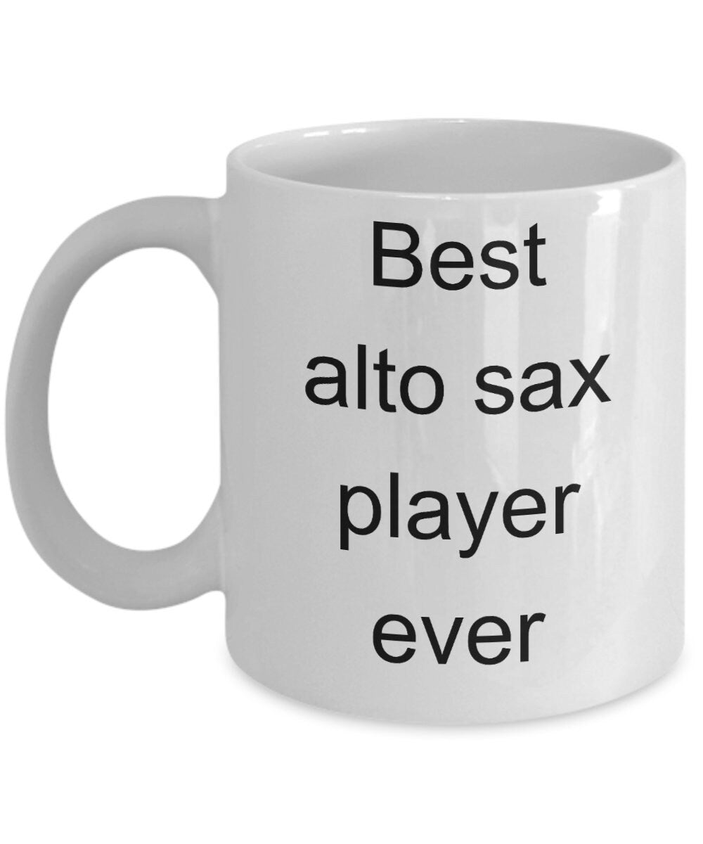 Best Alto Sax Player Ever Coffee mug Funny Musician - Mallard Moon Gift Shop