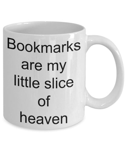 Avid reader gift - bookmarks are my little slice of heaven mug - Mallard Moon Gift Shop