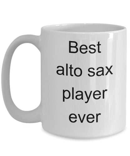 Best Alto Sax Player Ever Coffee mug Funny Musician - Mallard Moon Gift Shop