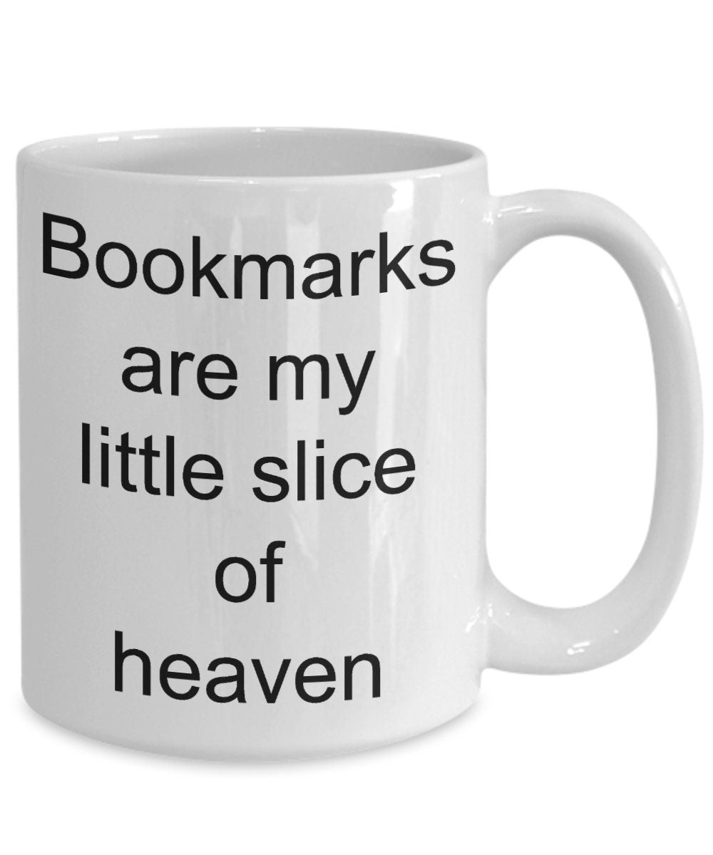 Avid reader gift - bookmarks are my little slice of heaven mug - Mallard Moon Gift Shop
