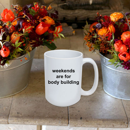 Body Builder Gift - Weekends are for Body Building Funny Coffee Mug - Mallard Moon Gift Shop