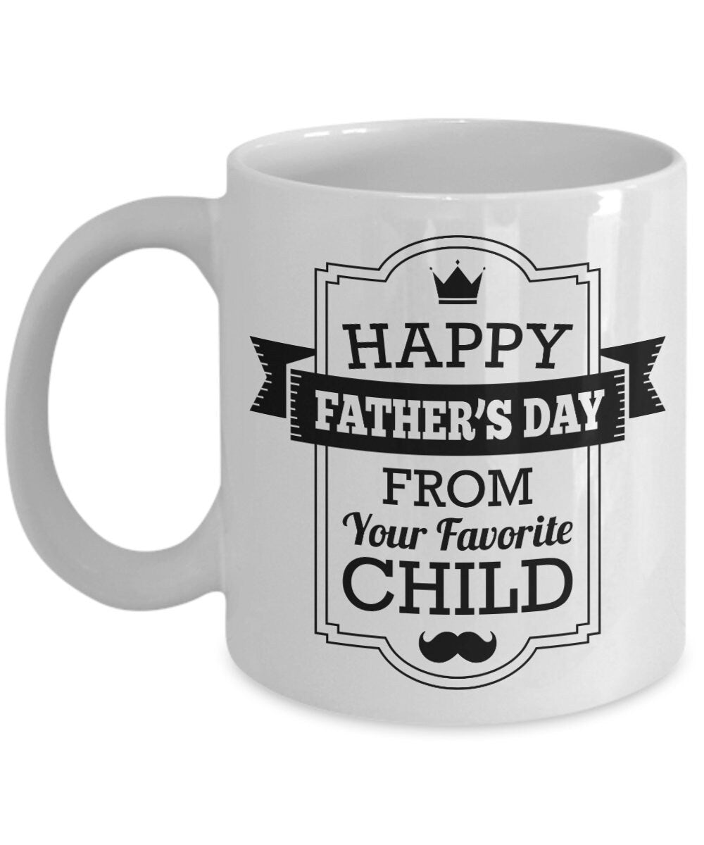 Funny Father's Day Mug from Favorite Child - Mallard Moon Gift Shop
