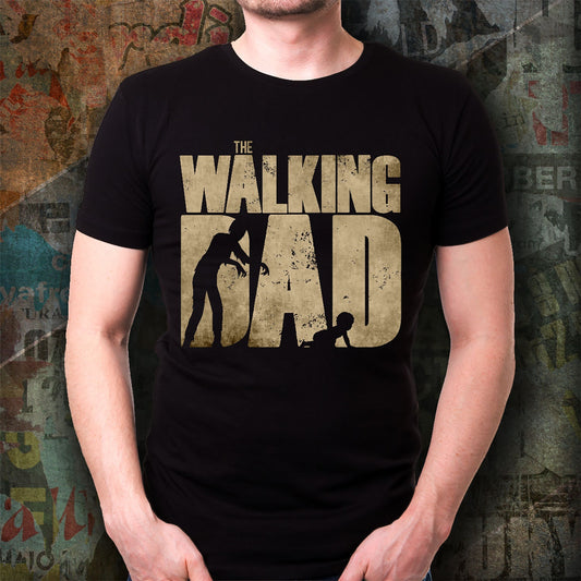 Funny Father's DayT shirt - The Walking Dad