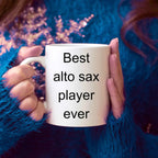 Best Alto Sax Player Ever Coffee mug Funny Musician
