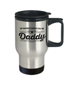 Favorite People Call Me Daddy travel mug - gift for Father's Day