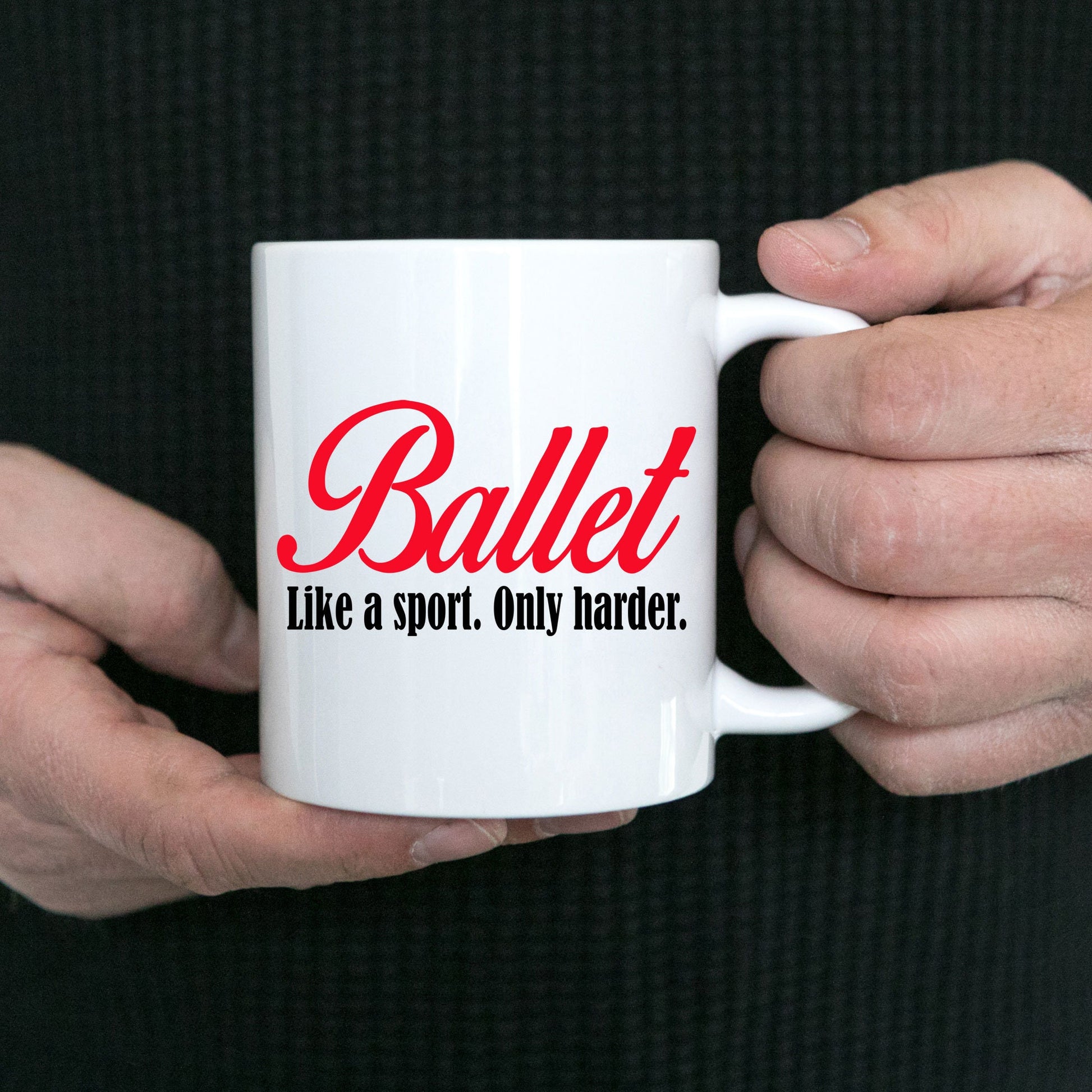 Ballet Coffee mug- Like a sport only harder - Mallard Moon Gift Shop