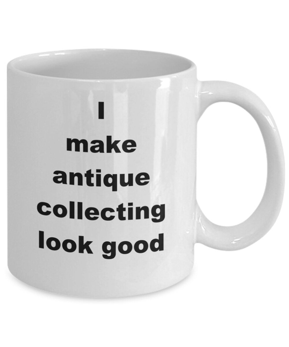 Antique Collecting funny coffee mug - Mallard Moon Gift Shop