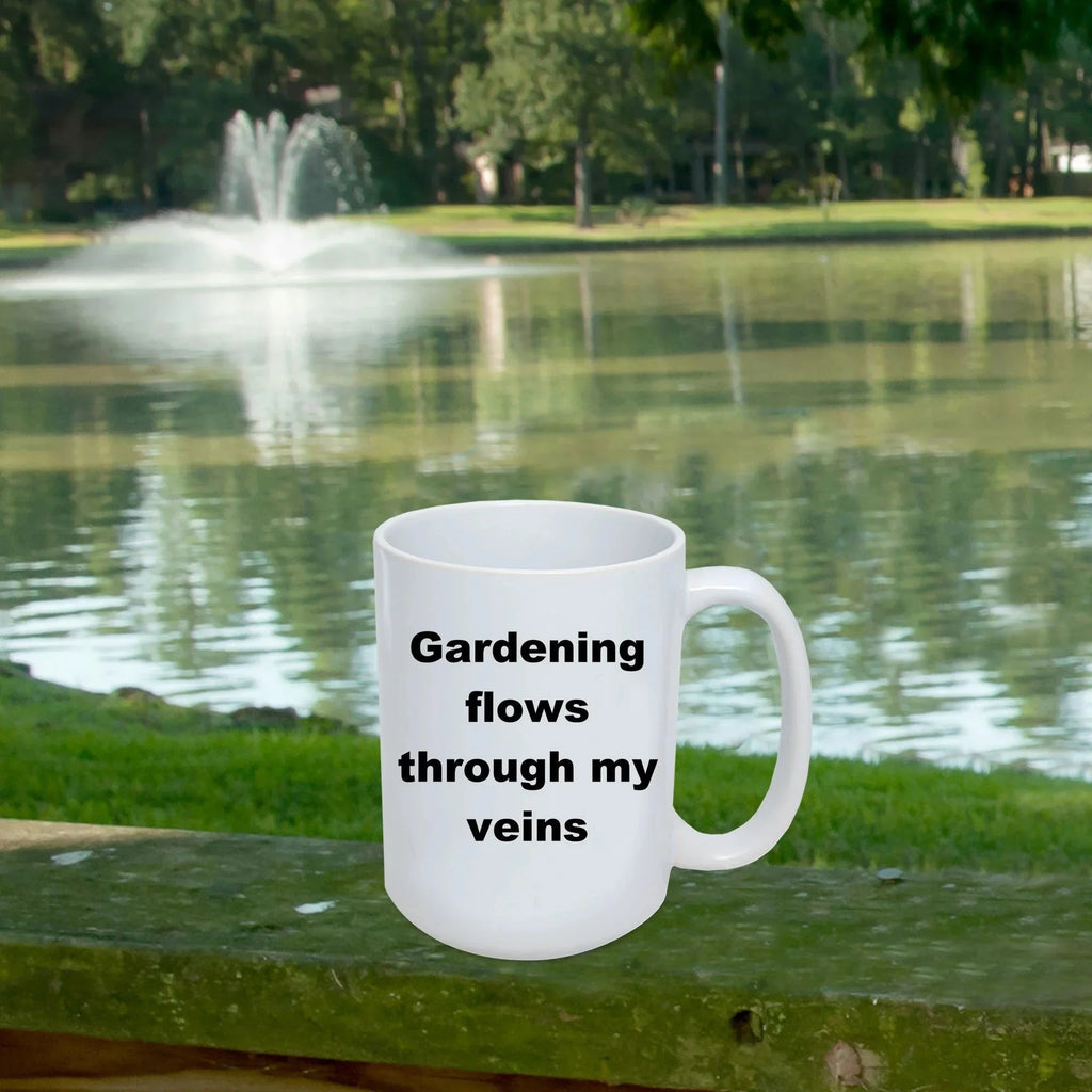 Gardener coffee mug - gardening flows through my veins