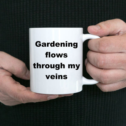 Gardener coffee mug - gardening flows through my veins - Mallard Moon Gift Shop