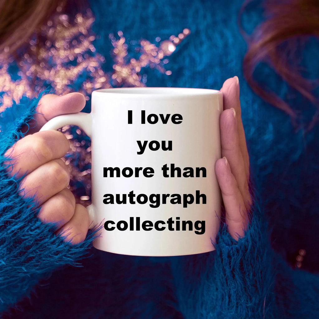 Autograph collecting funny coffee mug