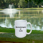 Dermatologist coffee mug