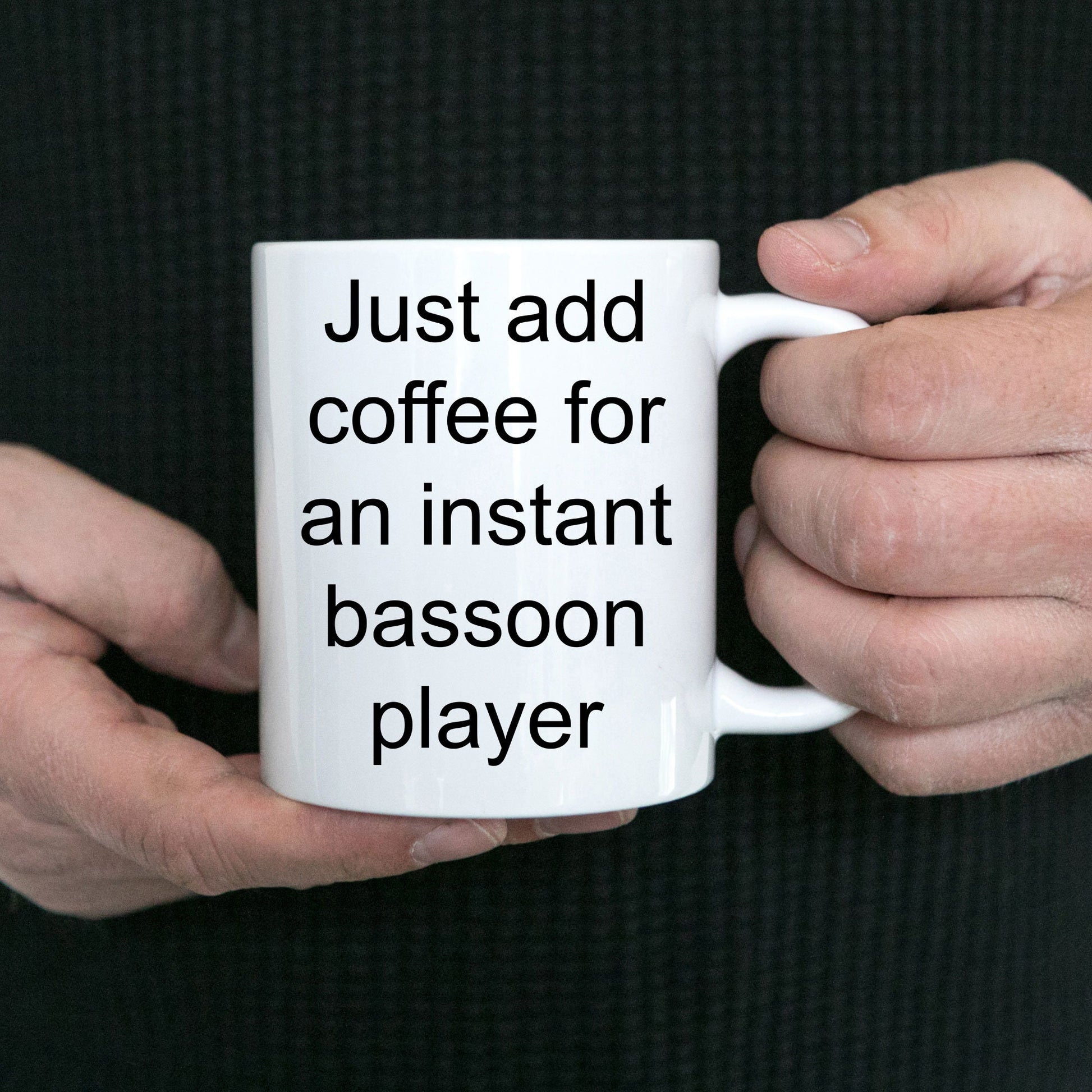 Bassoon player mug - just add coffee for an instant bassoon player funny gift - Mallard Moon Gift Shop
