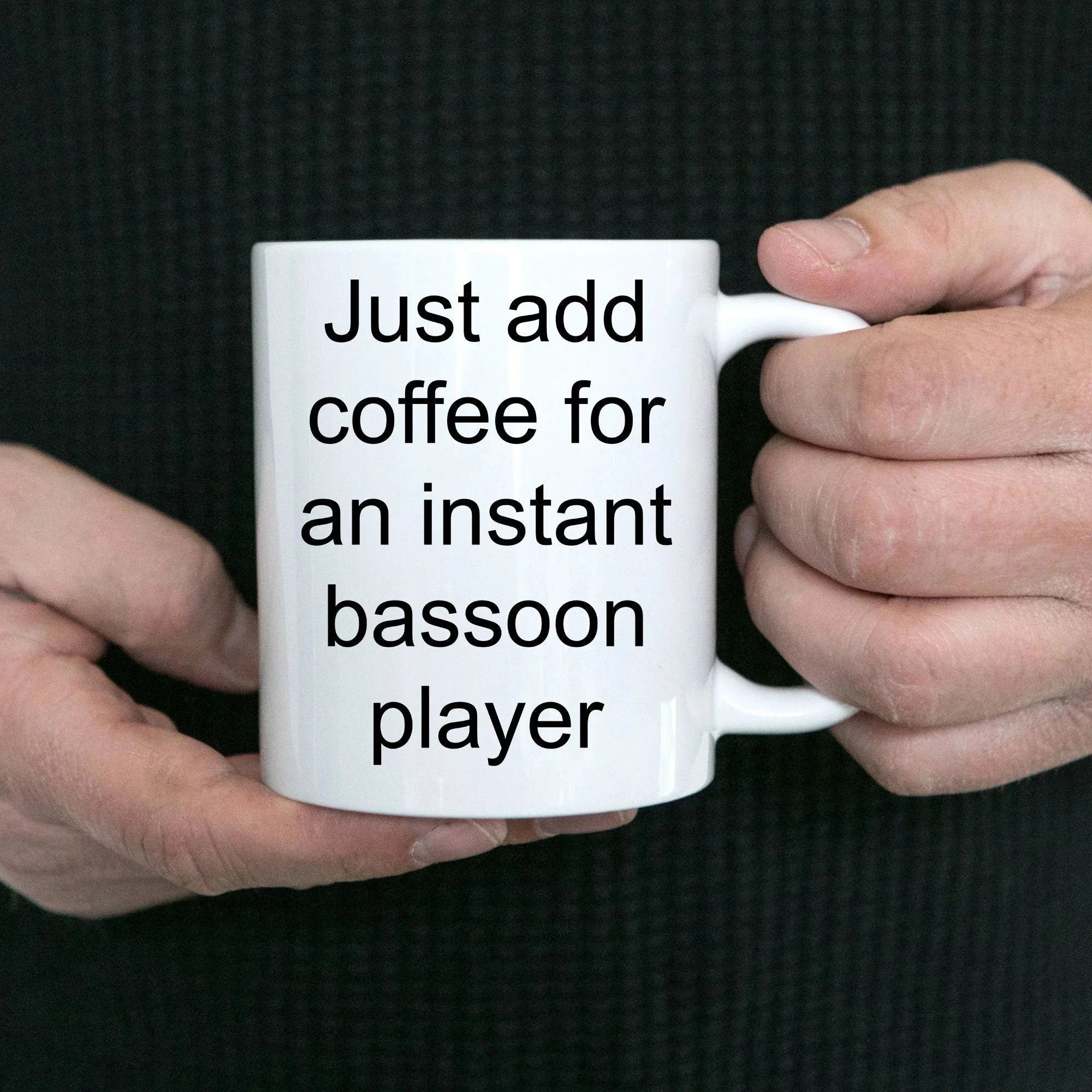 Bassoon player mug - just add coffee for an instant bassoon player funny gift