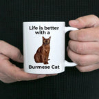 Burmese Cat Coffee Mug - Life is Better
